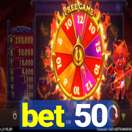 bet 50